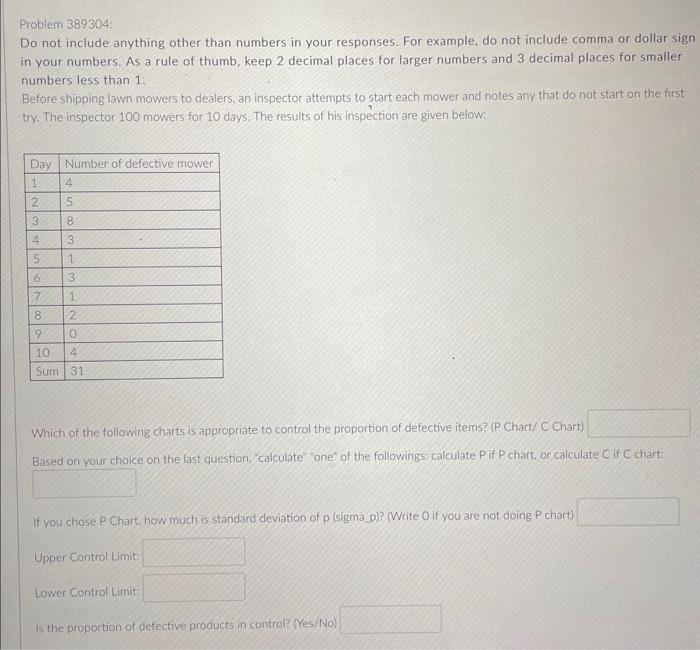  Problem 389304: Do not include anything other than numbers in your