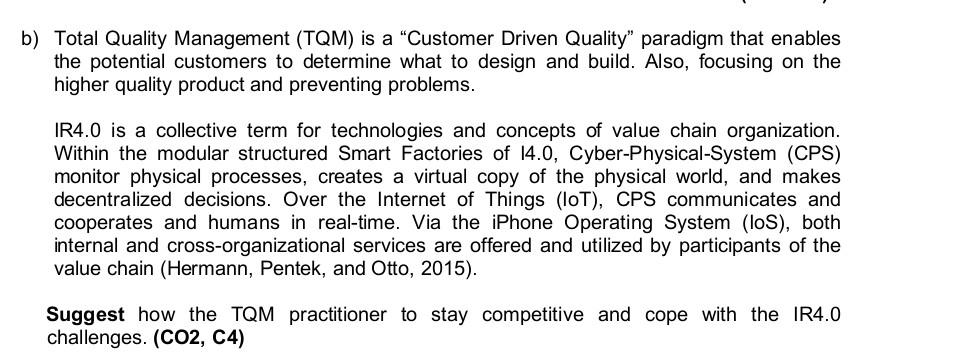 o) Total Quality Management (TQM) is a "Customer Driven Quality" paradigm