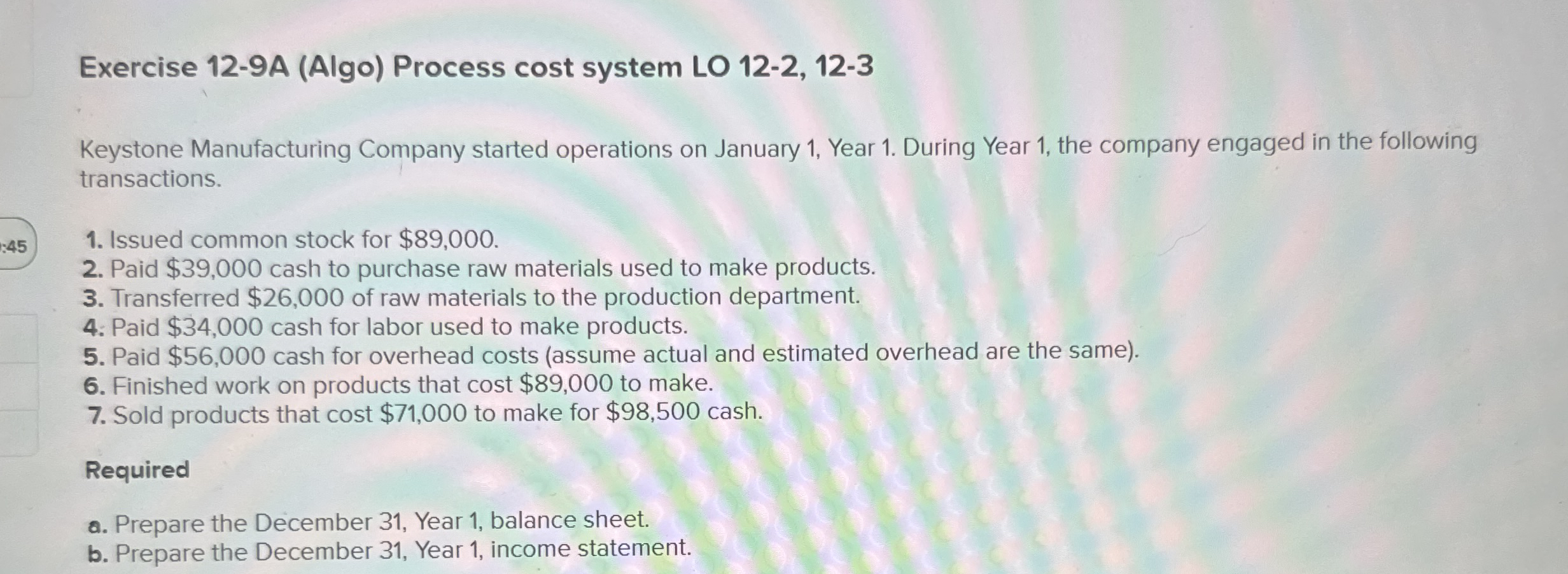  Exercise 12-9A (Algo) Process cost system LO 12-2,12-3 Keystone Manufacturing Company