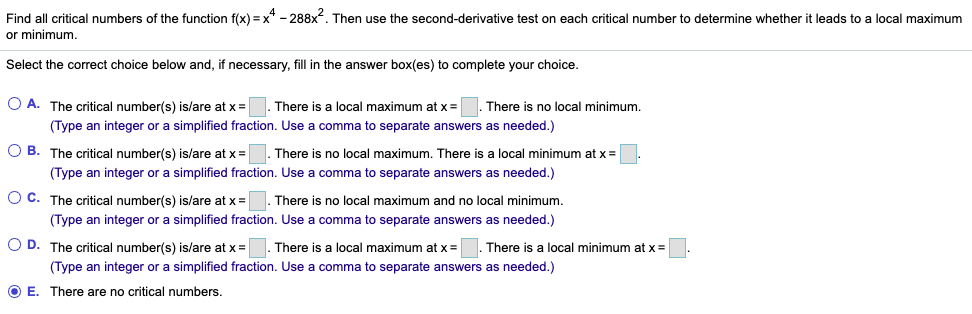 x" - 288x". Then use the second-derivative test on each critical number