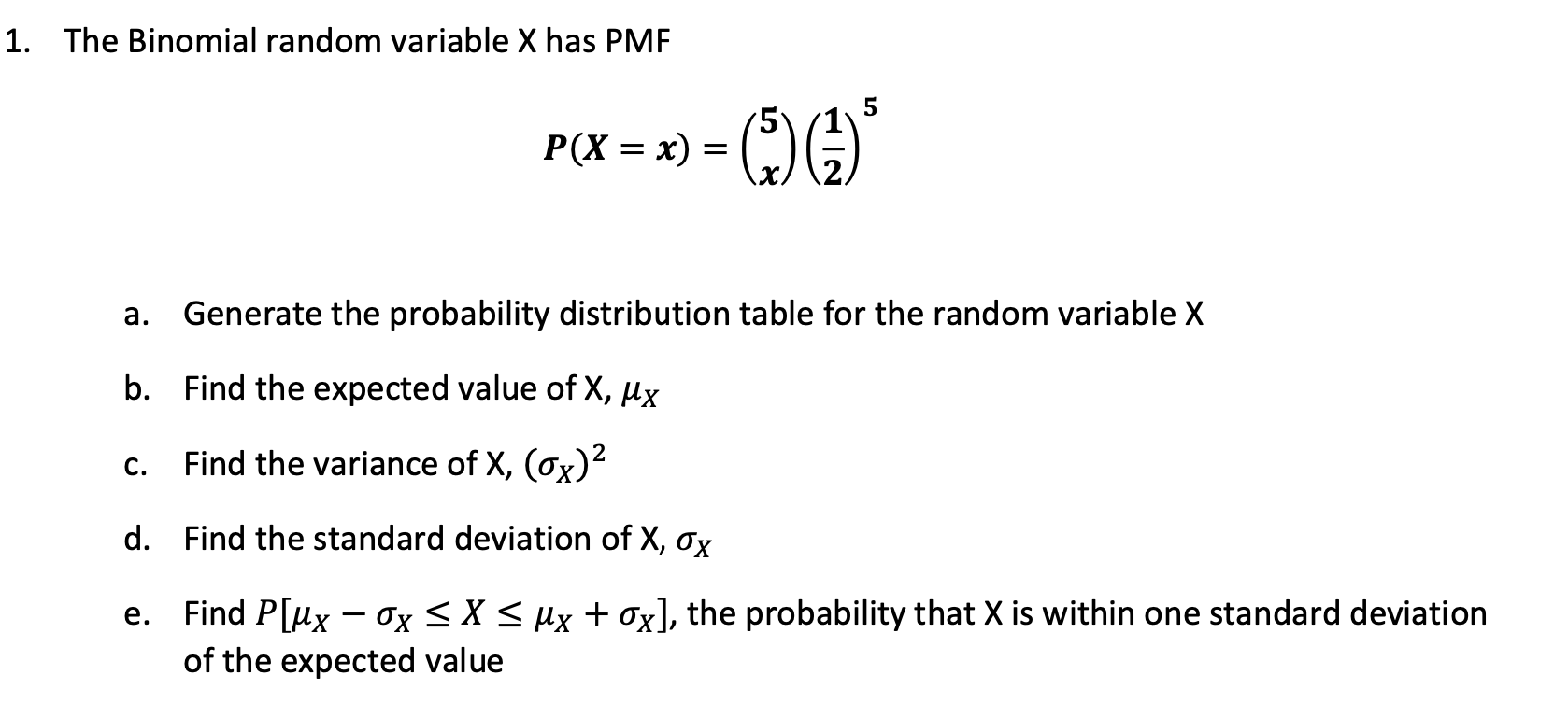  1. The Binomial random variable X has PMF 5 P(X =