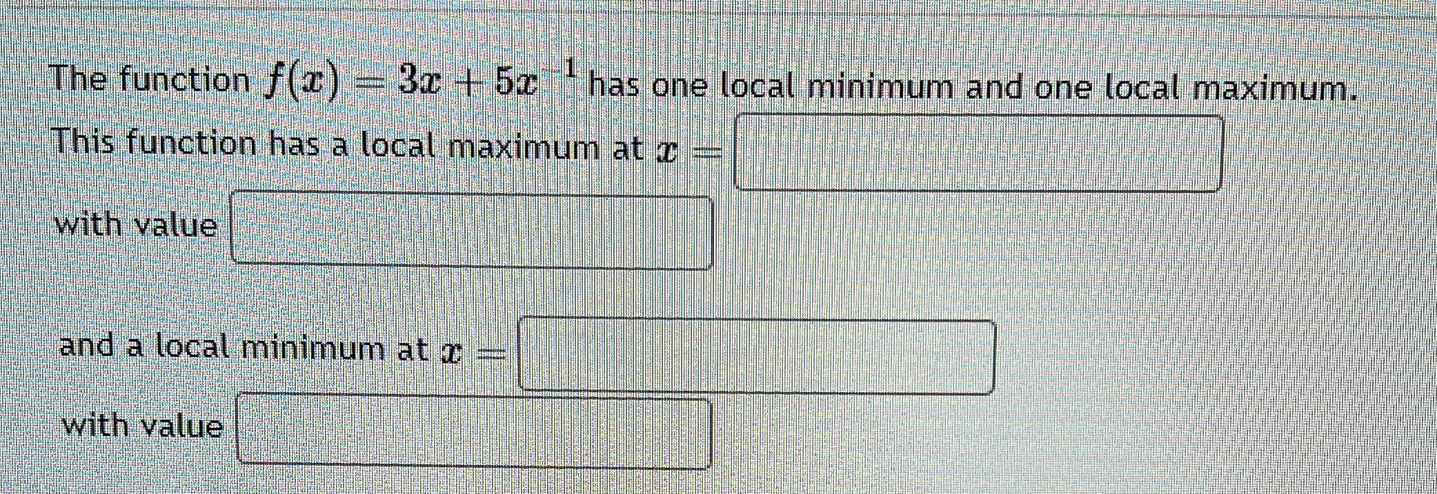 The function f(2) = 3c + 5x - has one local