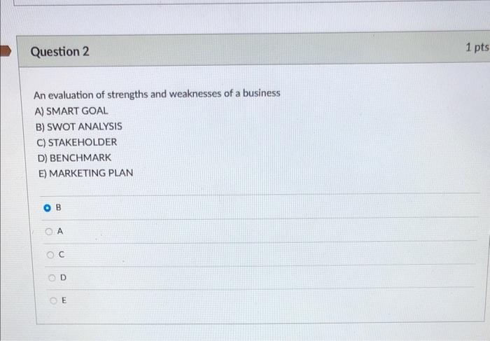B) SWOT ANALYSIS C) STAKEHOLDER D) BENCHMARK E) MARKETING PLAN D A