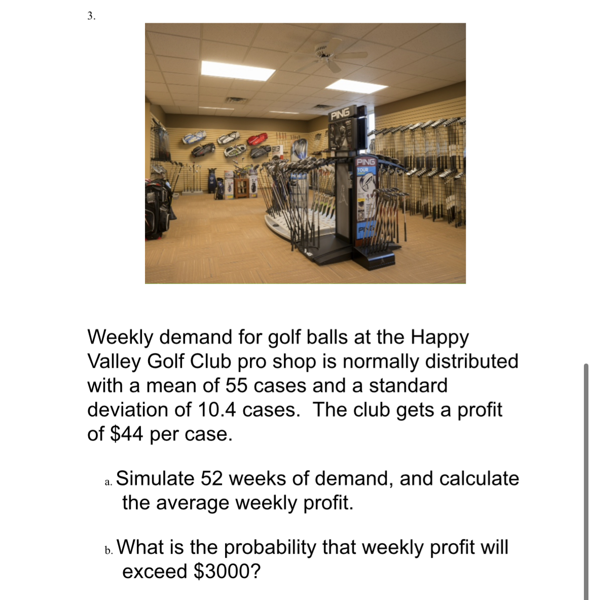 I need help solving this Weekly demand for golf balls at the