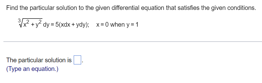 2 questions. Solve the given differential equation. ydx - xdy + x