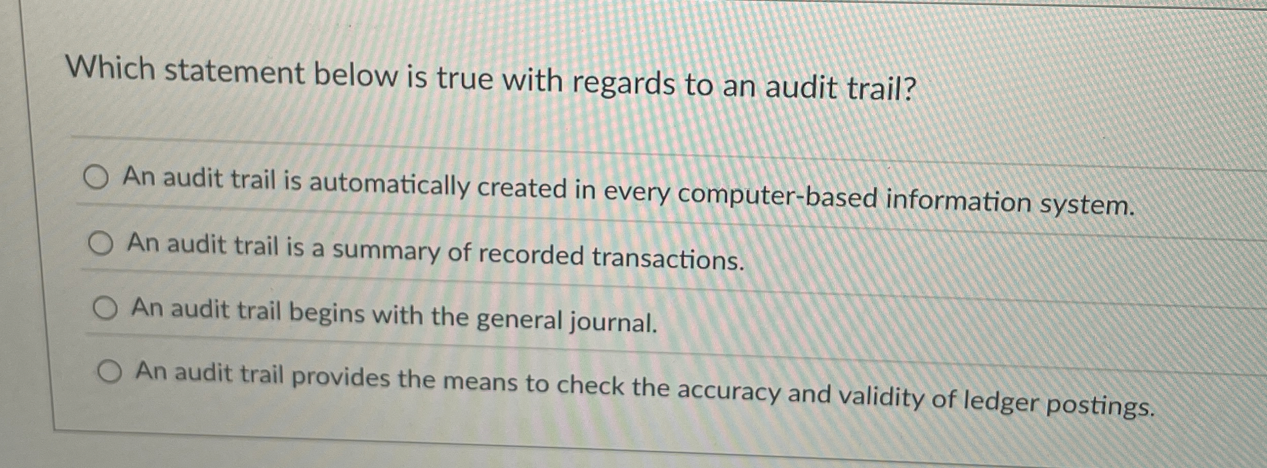  Which statement below is true with regards to an audit trail?