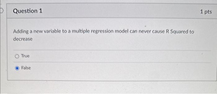  Adding a new variable to a multiple regression model can never