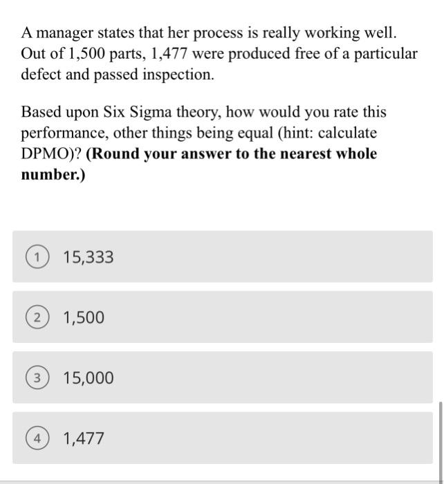  A manager states that her process is really working well. Out
