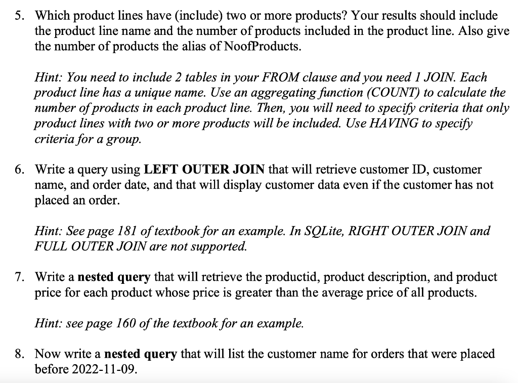 Need help writing SQL queries for #5-8. Database info is listed, thanks.