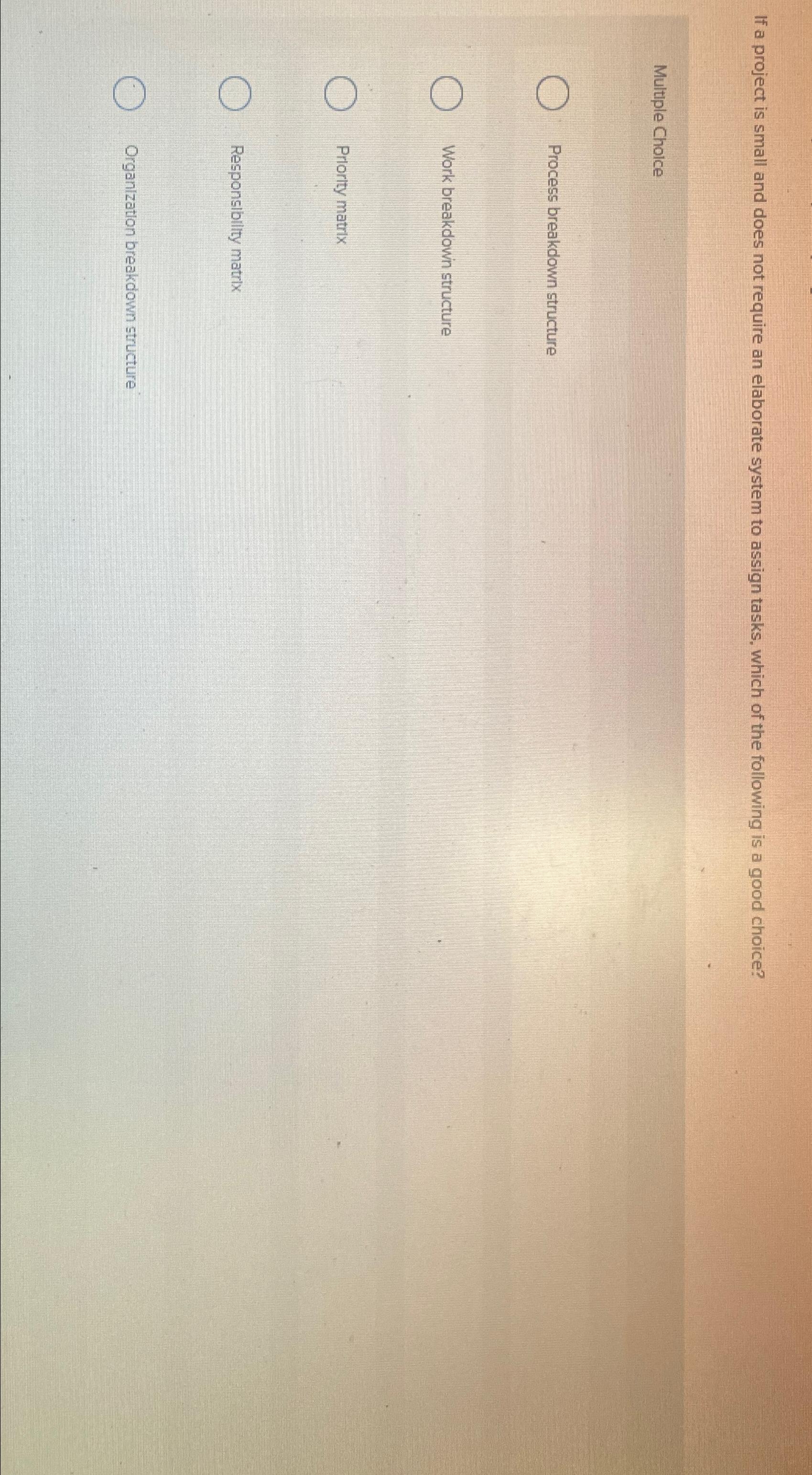  If a project is small and does not require an elaborate