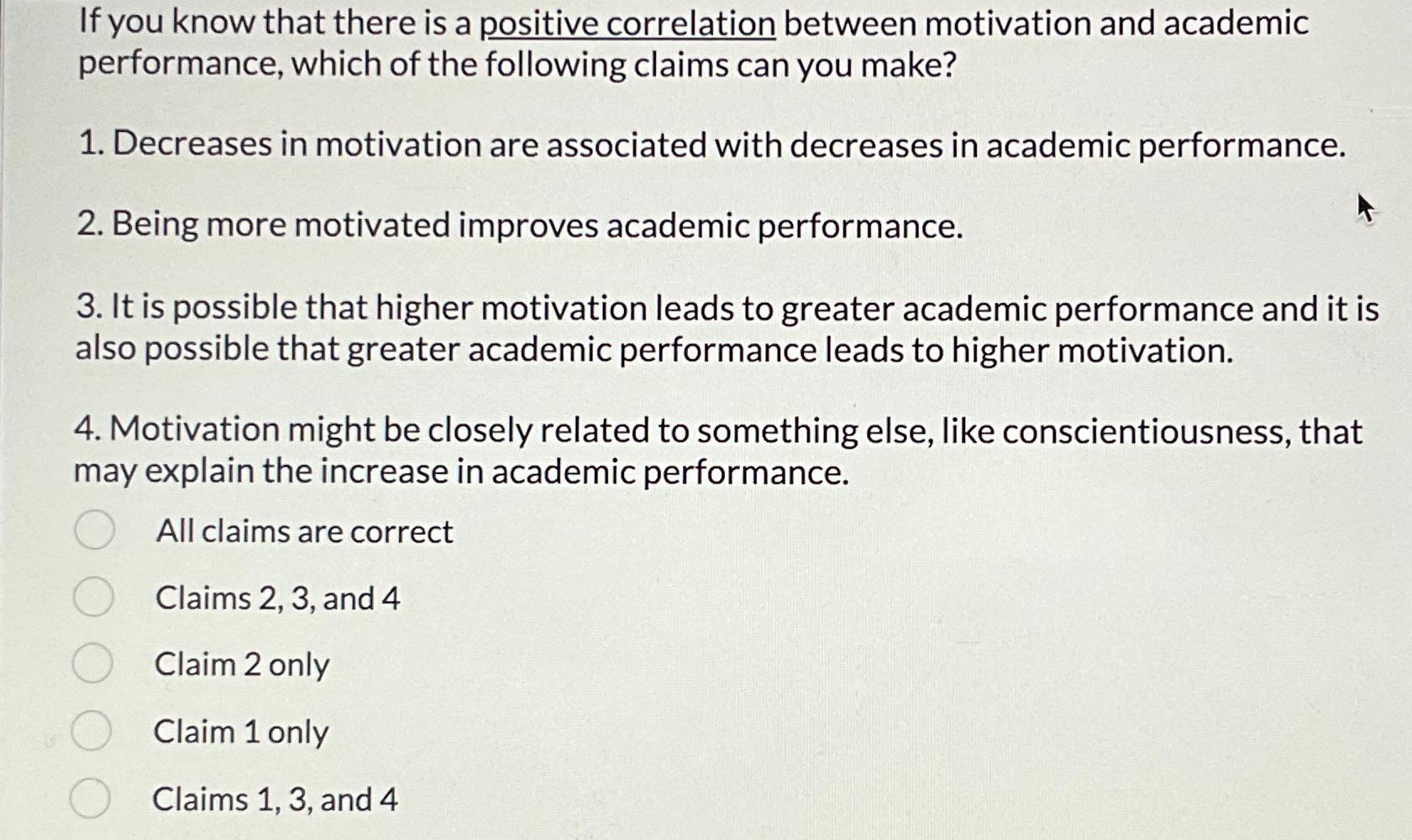 If you know that there is a positive correlation between motivation
