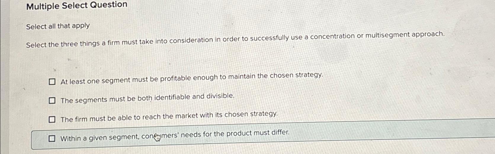  Multiple Select Question Select all that apply Select the three things