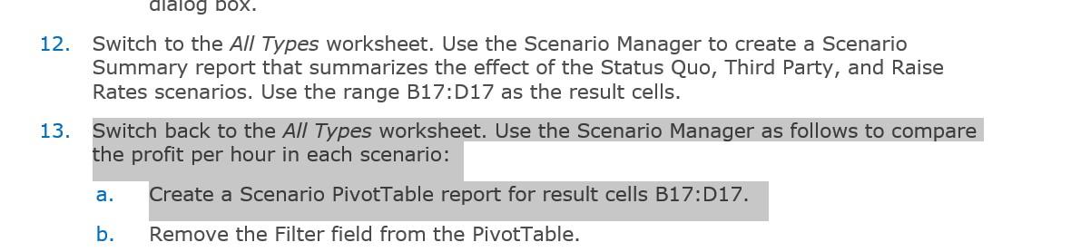 follows to compare the profit per hour in each scenario: a. Create