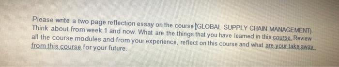  Please write a two page reflection essay on the course (GLOBAL