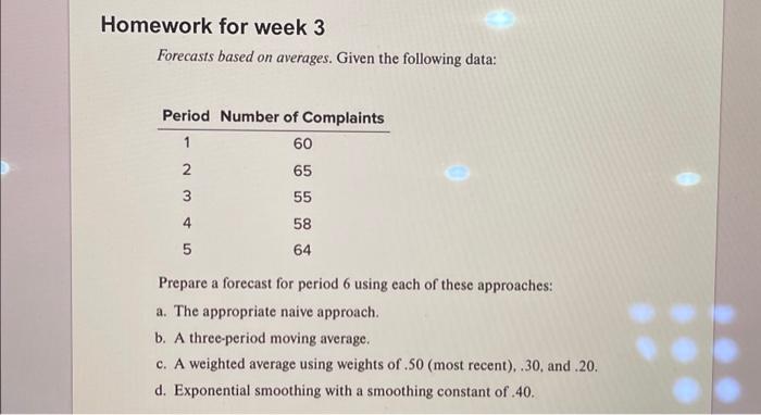  Homework for week 3 Forecasts based on averages. Given the following