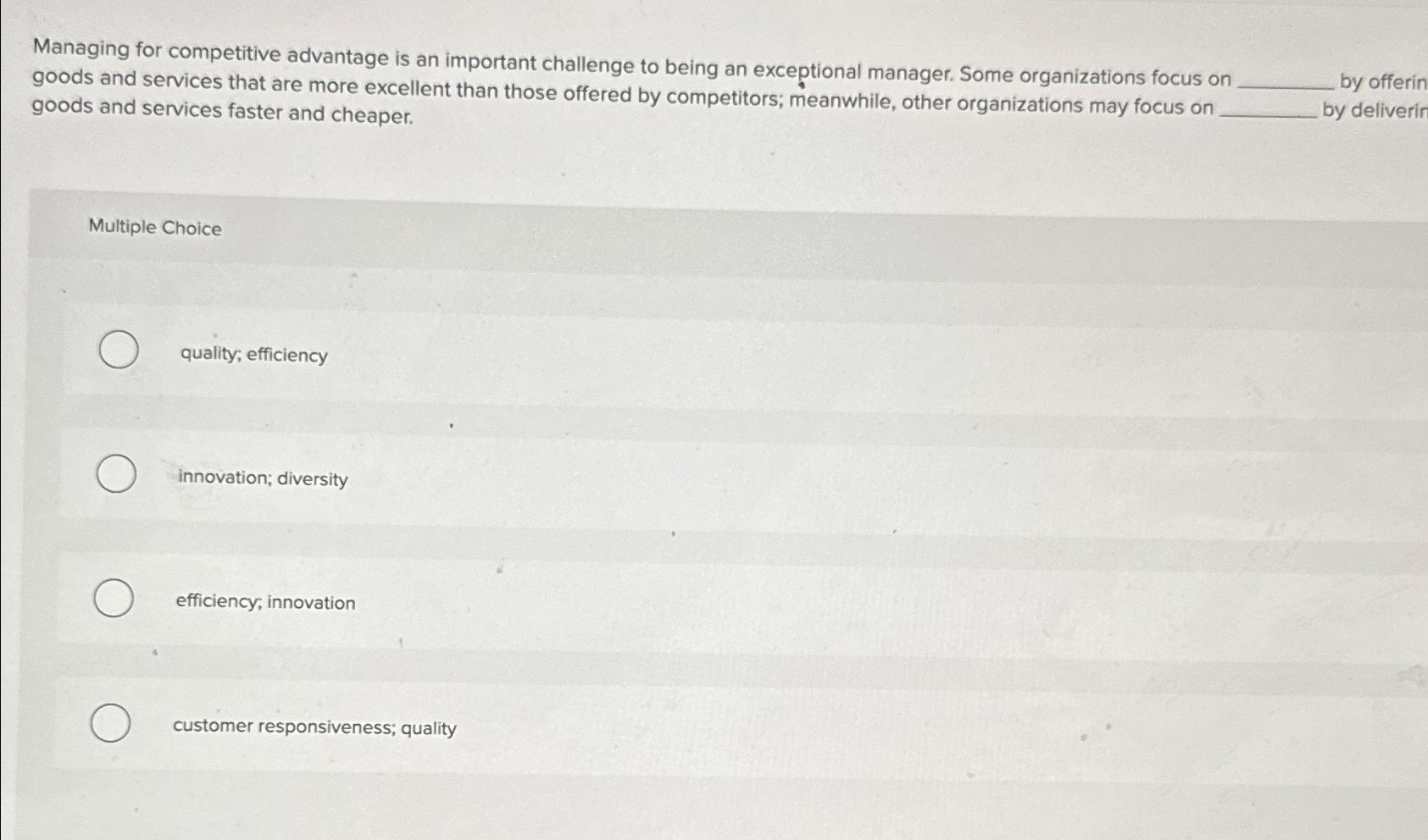  Managing for competitive advantage is an important challenge to being an