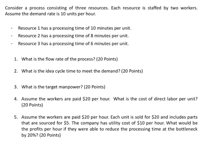 Consider a process consisting of three resources. Each resource is staffed
