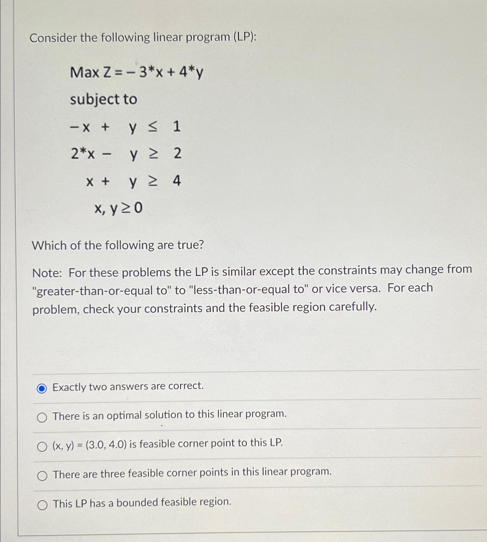  Consider the following linear program (LP): MaxZ=-3**x+4**y subject to -x+y1 2**x-y2