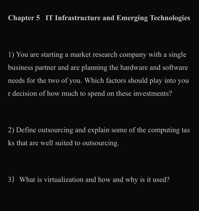  Chapter 5 IT Infrastructure and Emerging Technologies 1) You are starting