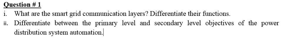  Question \# 1 i. What are the smart grid communication layers?