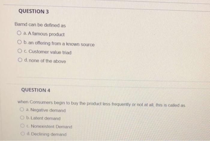  QUESTION 3 Barnd can be defined as a. A famous product