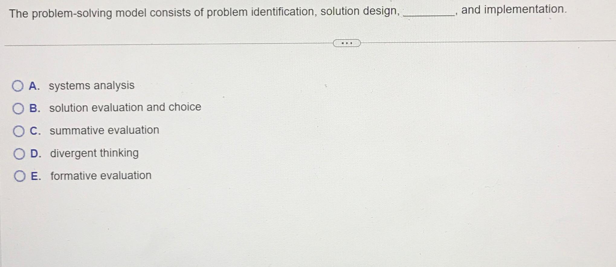  The problem-solving model consists of problem identification, solution design, and implementation.