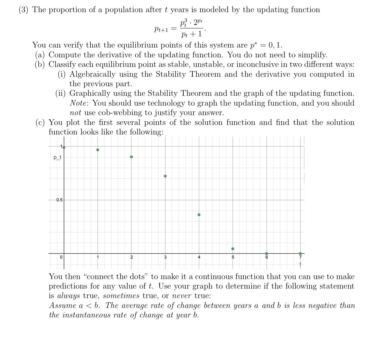 I need help with this multiple part question. (3) The proportion of