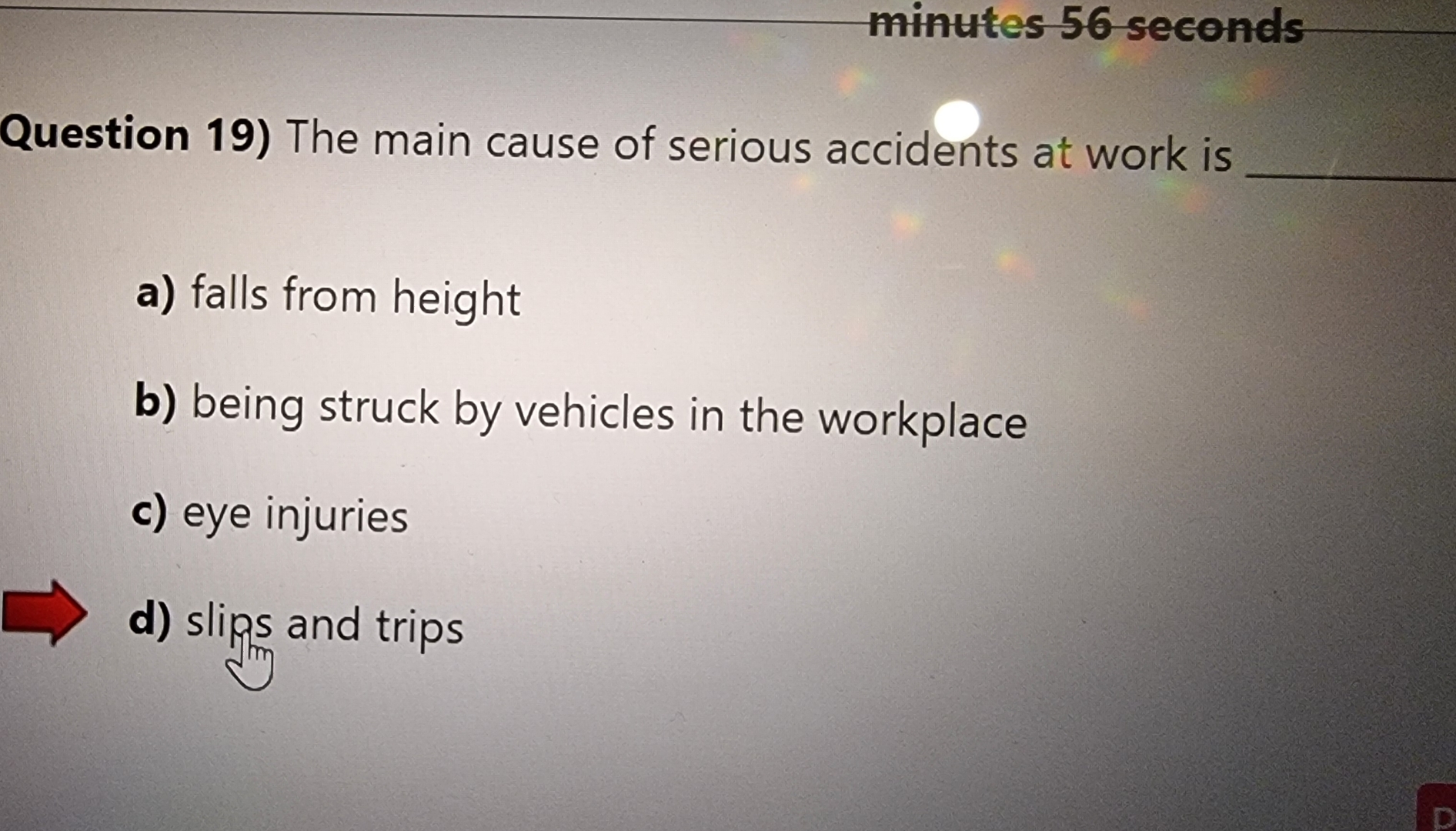  minutes 56 seconds Question 19) The main cause of serious accidents