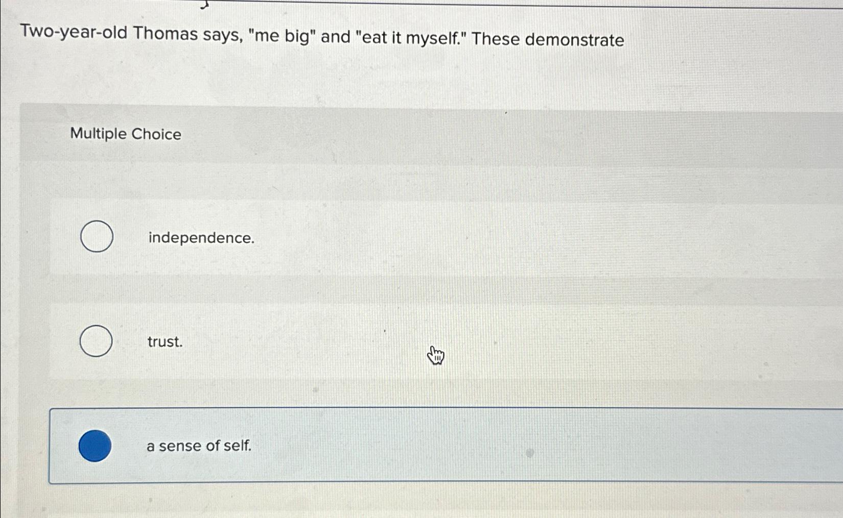  Two-year-old Thomas says, "me big" and "eat it myself." These demonstrate