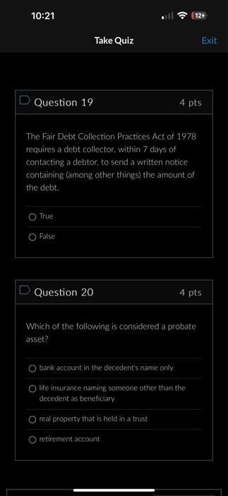  Question 19 4 pts The Fair Debt Collection Practices Act of