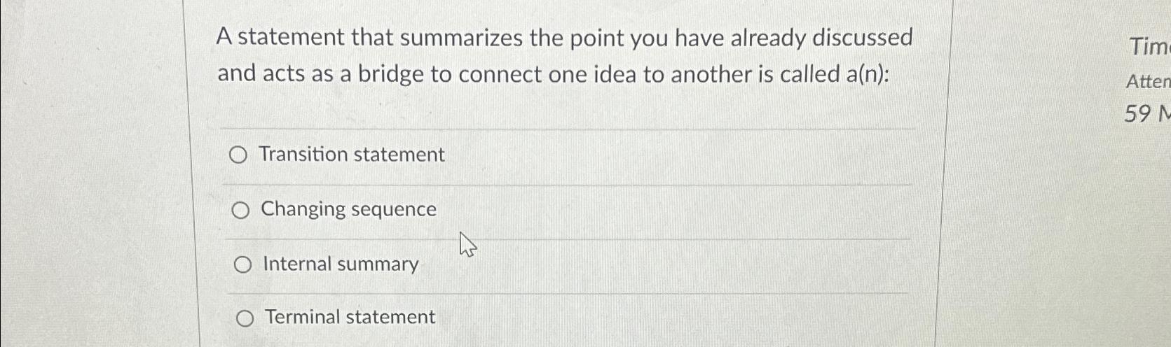  A statement that summarizes the point you have already discussed and