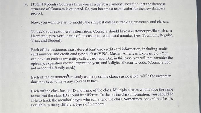  (Total 10 points) Coursera hires you as a database analyst. You