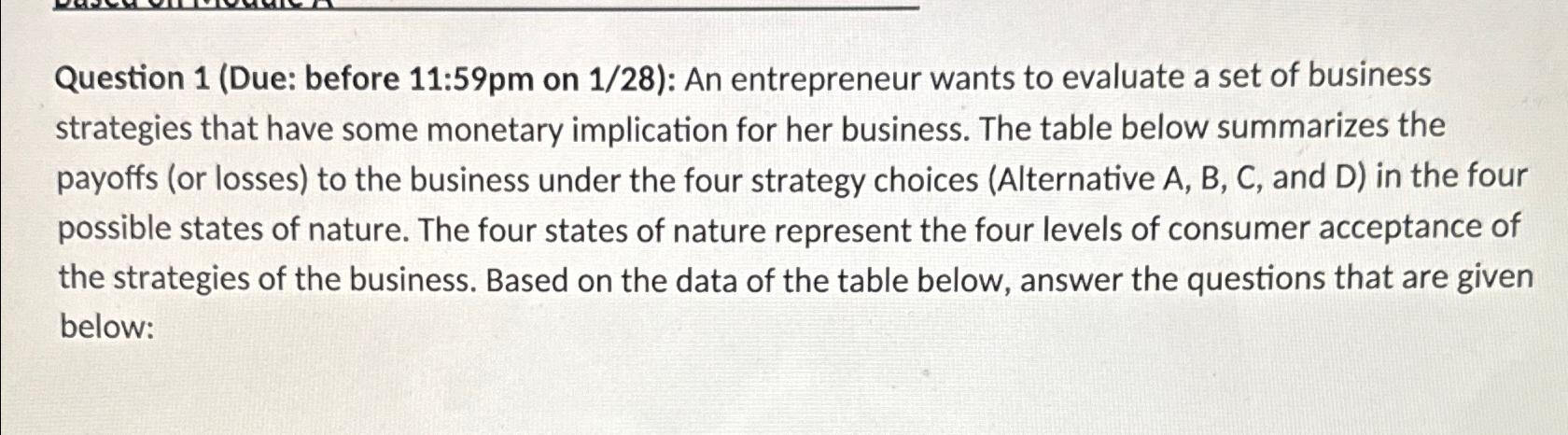  Question 1(Due: before 11:59pm on 1/28): An entrepreneur wants to evaluate