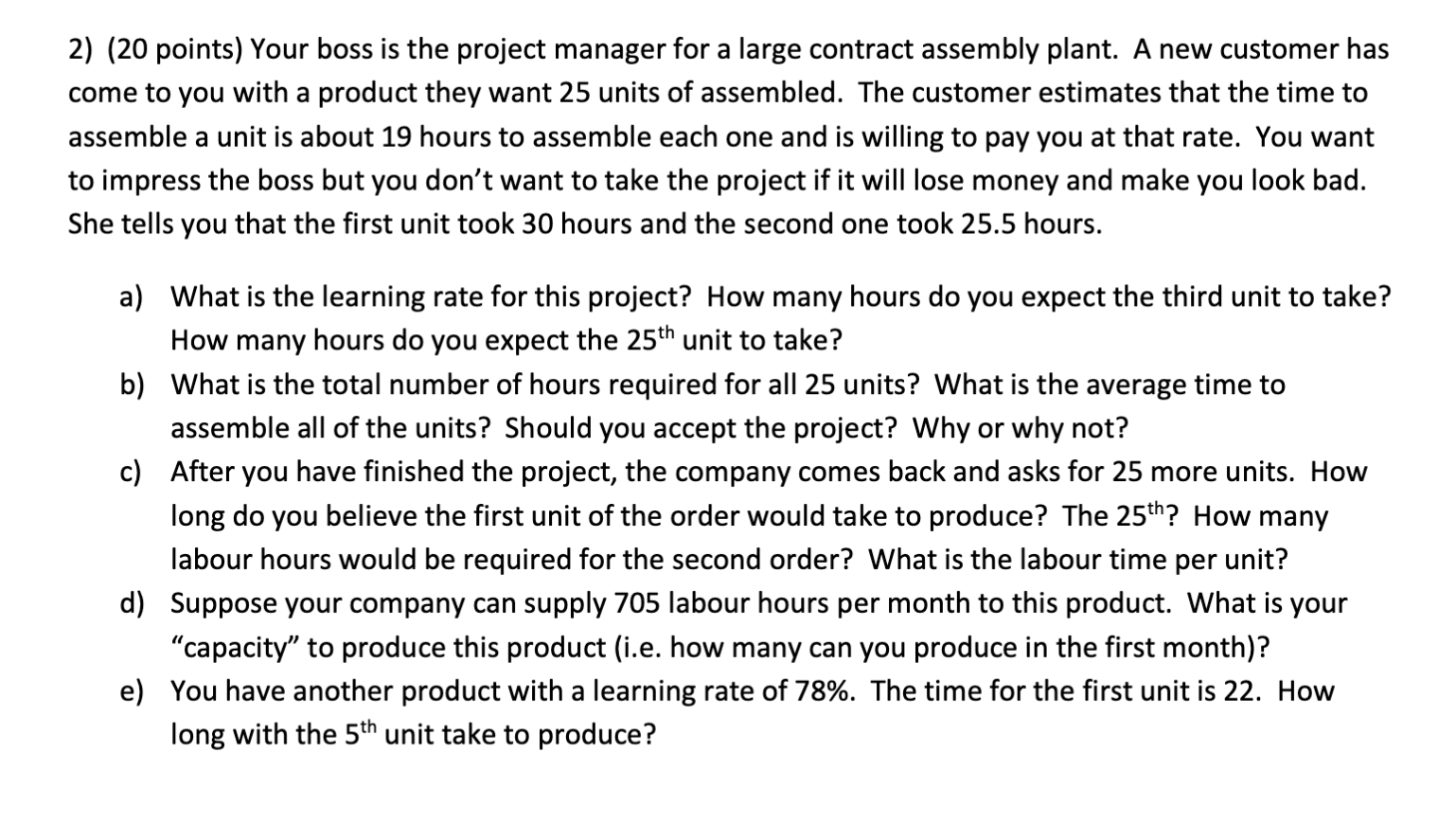 2) (20 points) Your boss is the project manager for a