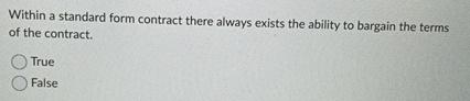  Within a standard form contract there always exists the ability to