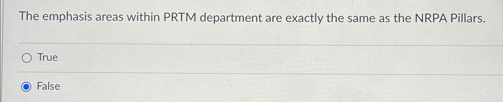  The emphasis areas within PRTM department are exactly the same as