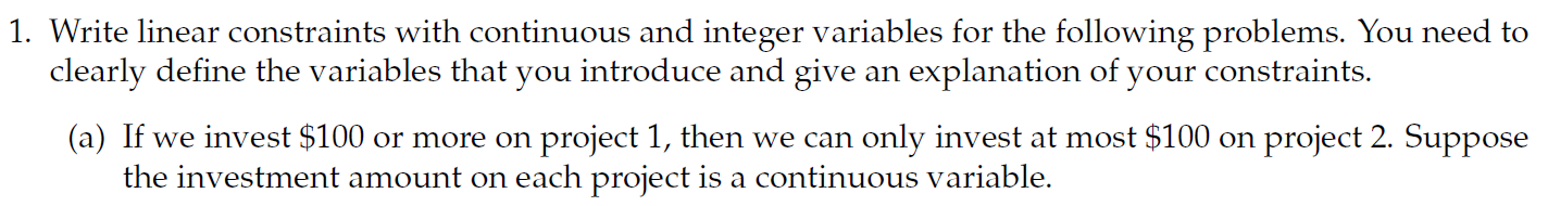 1. Write linear constraints with continuous and integer variables for the