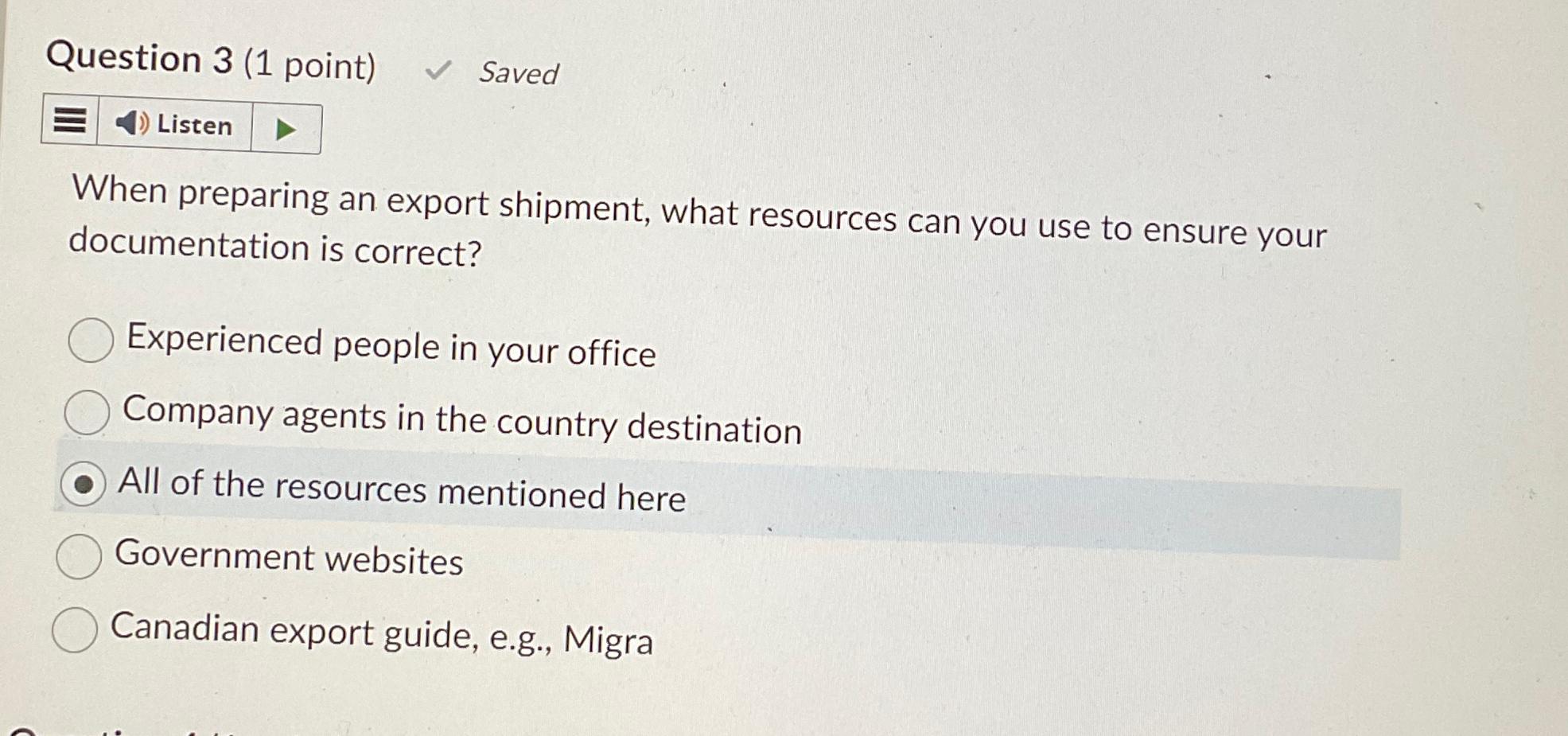  Question 3(1 point) Saved When preparing an export shipment, what resources