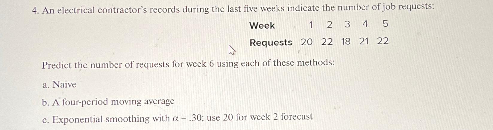  An electrical contractor's records during the last five weeks indicate the