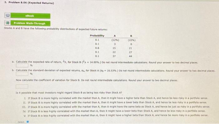  2. Problem 5.06 (Expected Returns) Stocks A and B have the