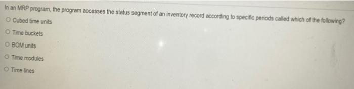  In an MRP program, the program accesses the status segment of