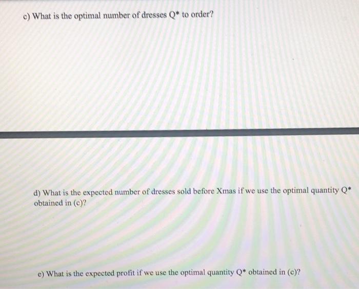 - Discrete demand for newsvendor model A fashion boutique wants to order