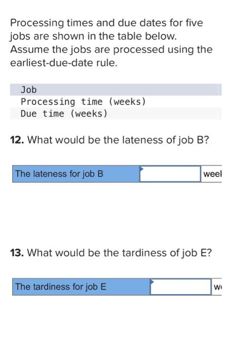 in the table below. Assume the jobs are processed using the earliest-due-date