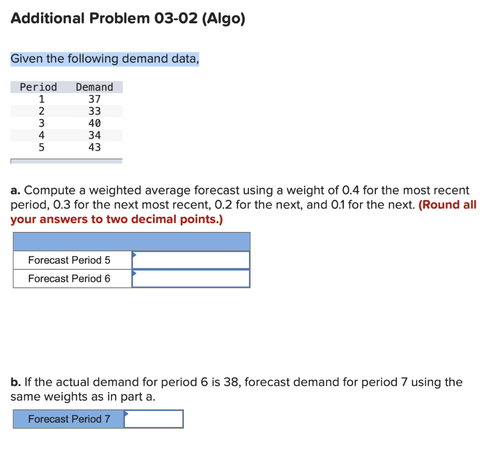 Additional Problem 03-02 (Algo) Given the following demand data, a. Compute
