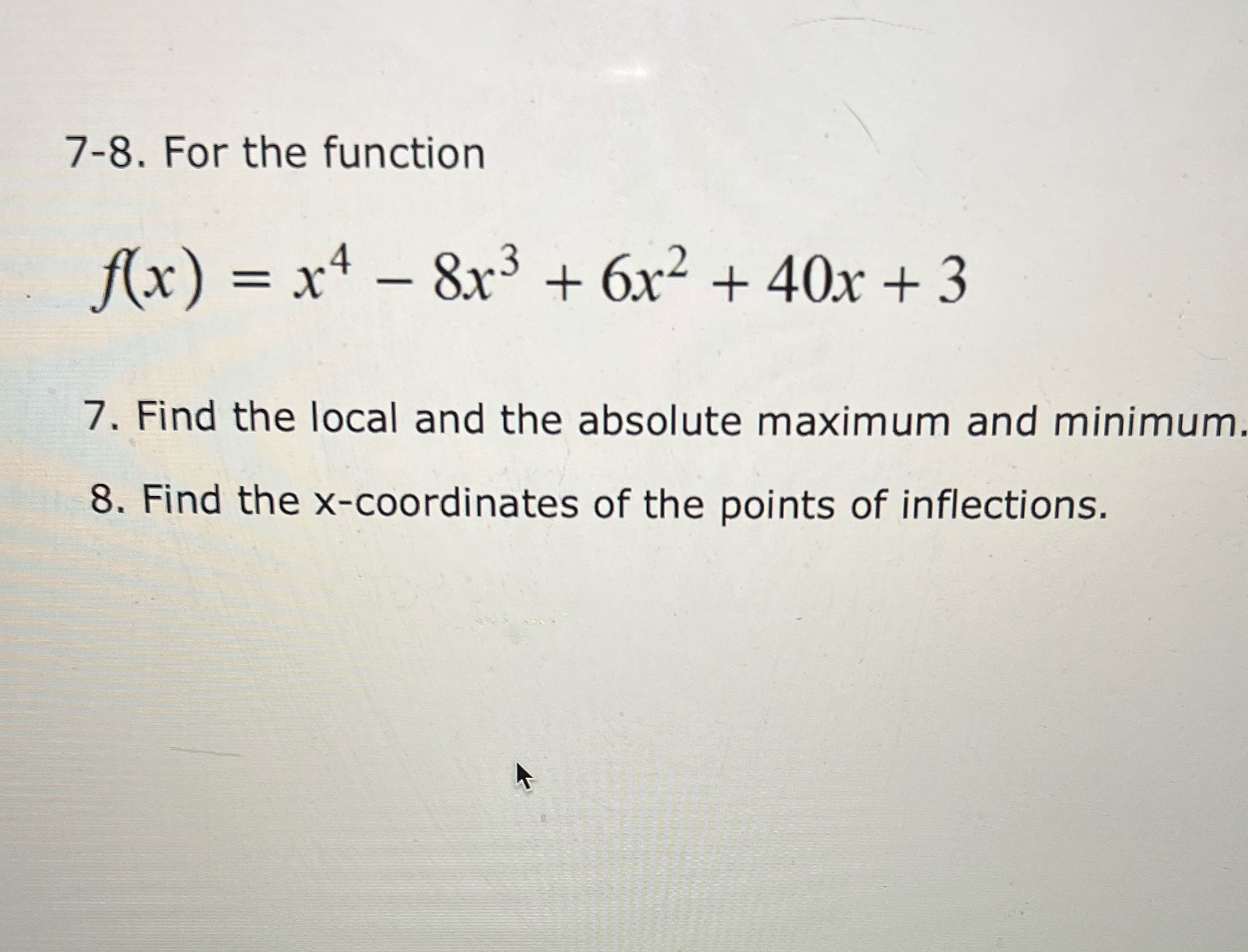 7-8. For the function A(x) = x4 - 8x3 + 6.x2