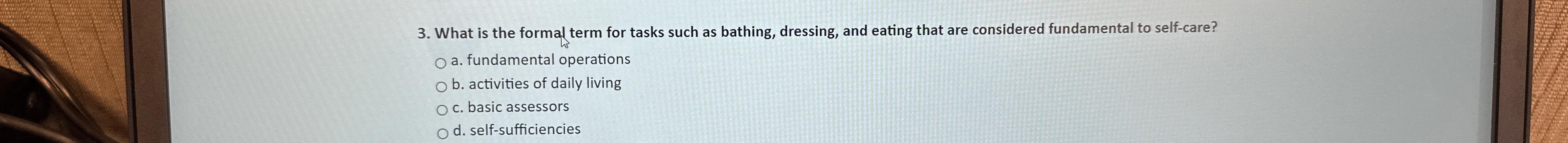  What is the formal term for tasks such as bathing, dressing,