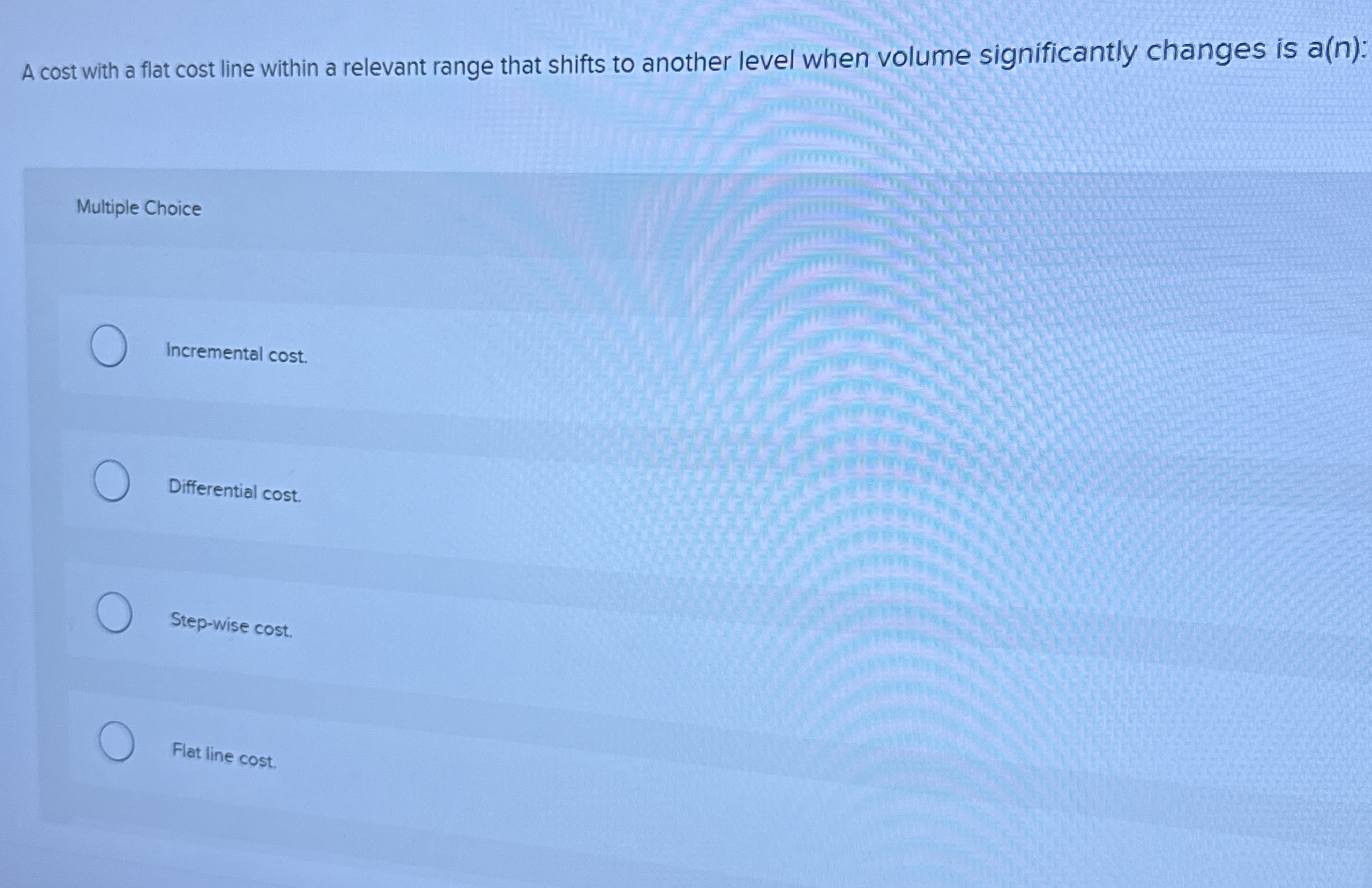 A cost with a flat cost line within a relevant range