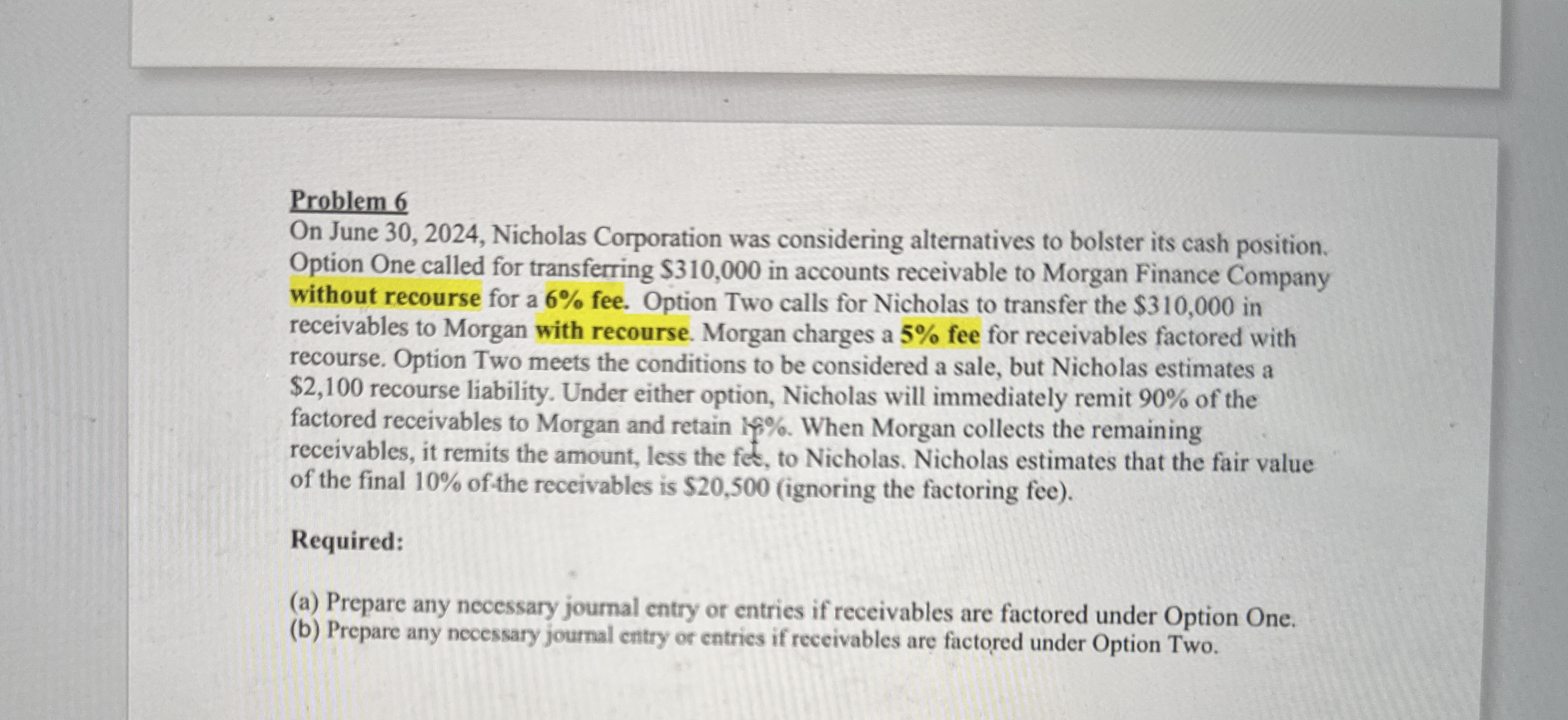  Problem 6 On June 30,2024, Nicholas Corporation was considering alternatives to