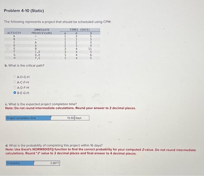  Problem 4-10 (Static) The following represents a project that should be