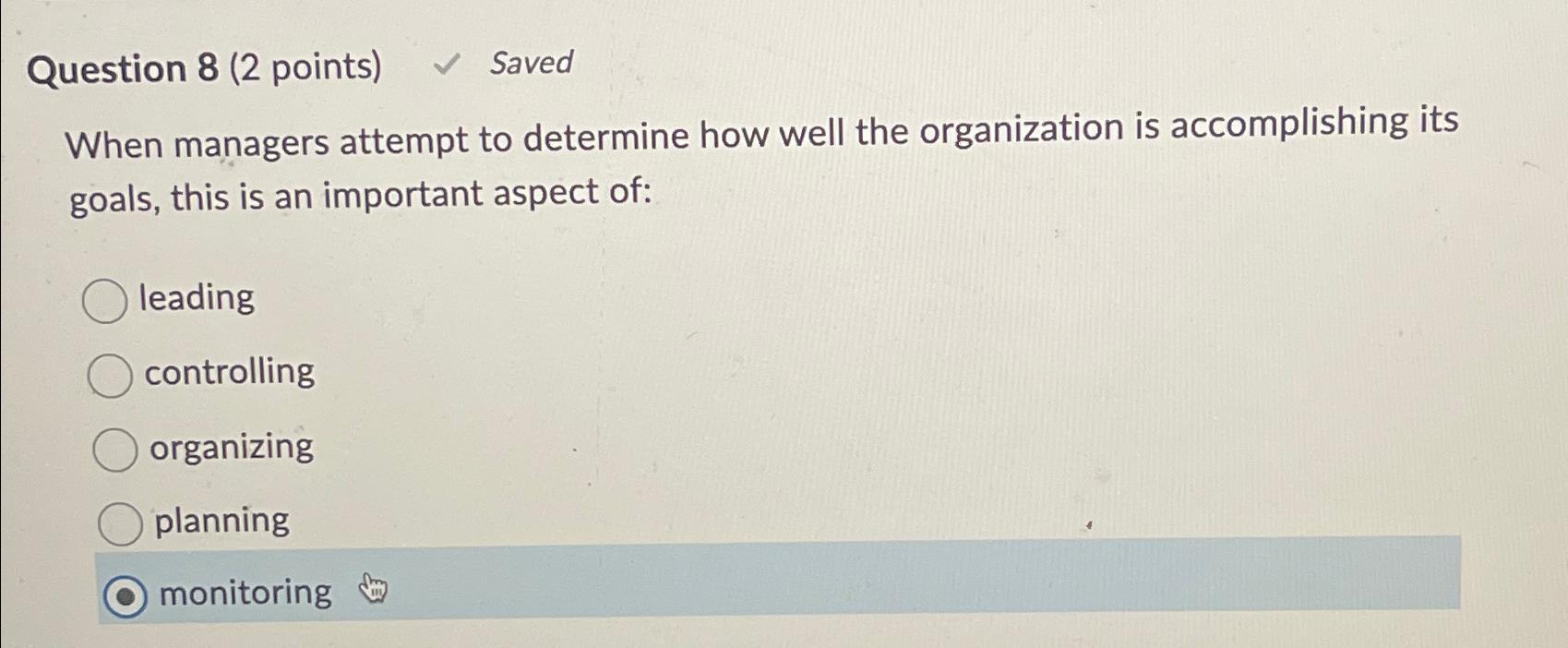  Question 8(2 points) Saved When managers attempt to determine how well